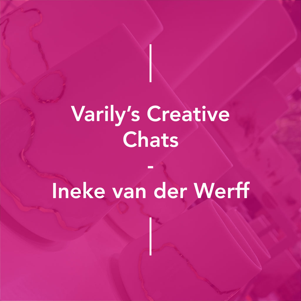 Varily's Creative Chats - Ineke van der Werff